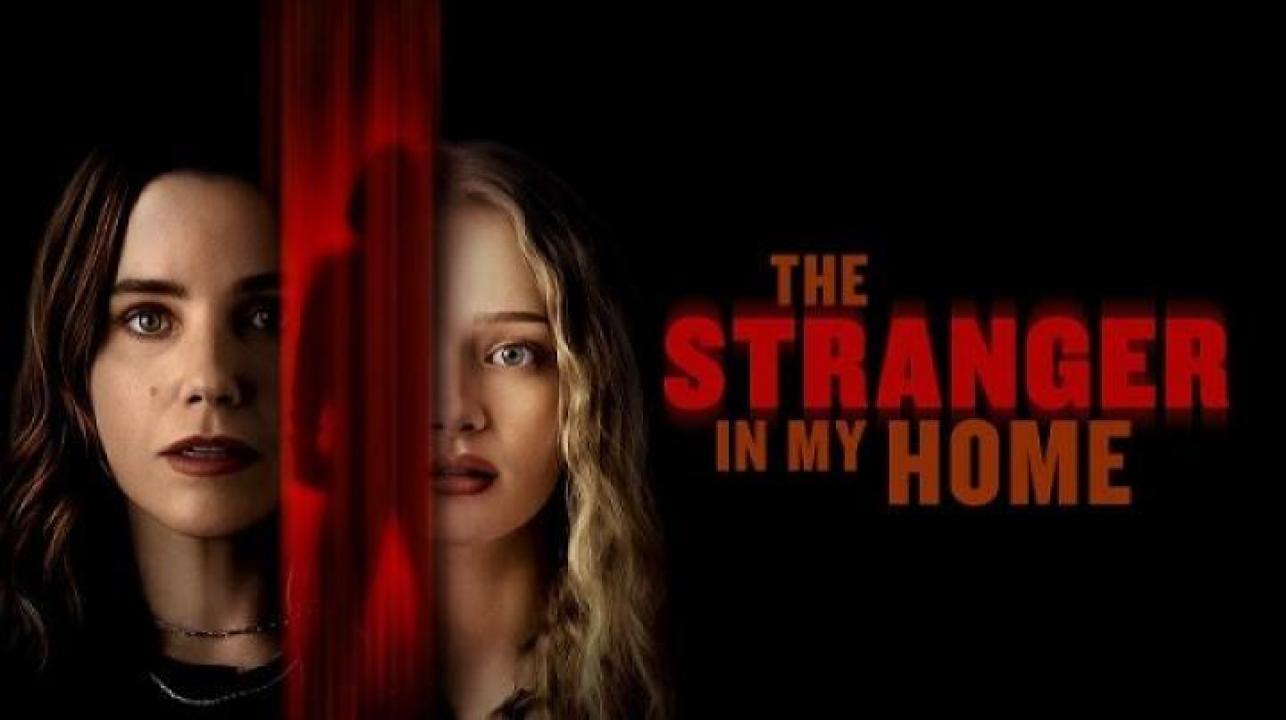 مشاهدة فيلم The Stranger in My Home 2025 مترجم ايجي بست